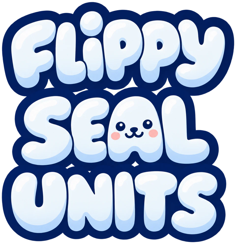 Flippy Seal Units